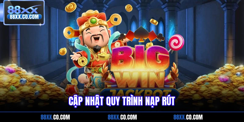 Cập nhật quy trình nạp rút