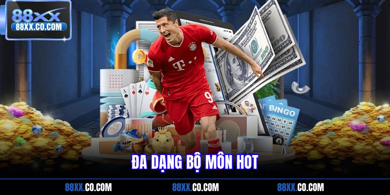 Đa dạng bộ môn hot