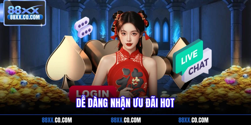 Dễ dàng nhận ưu đãi hot