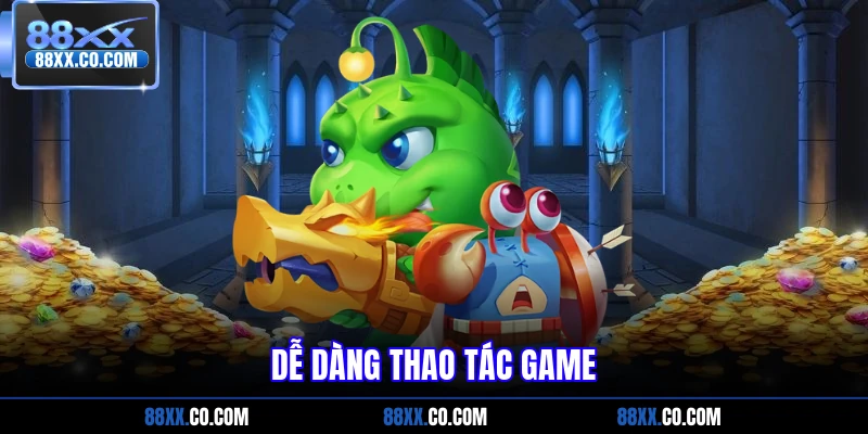 Dễ dàng thao tác game