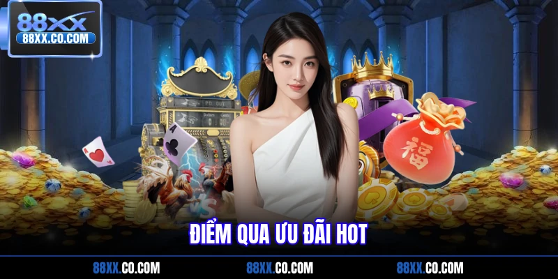 Điểm qua ưu đãi hot