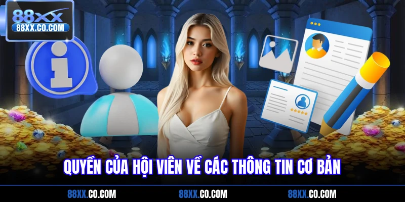 Quyền của hội viên về các thông tin cơ bản