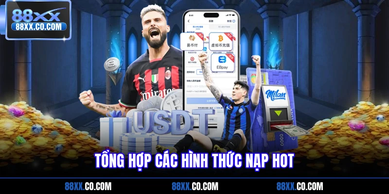 Tổng hợp các hình thức nạp hot