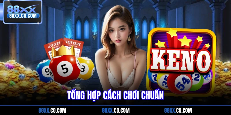 Tổng hợp cách chơi chuẩn